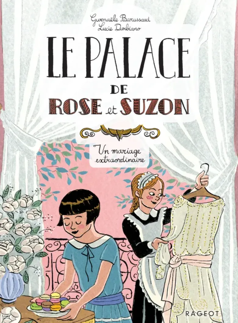 Le palace de Rose et Suzon - Un mariage extraordinaire
