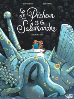 Le pêcheur et la salamandre - Tome 2 - La Cité des Dieux