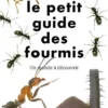 Le Petit guide des fourmis