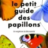 Le petit guide des papillons