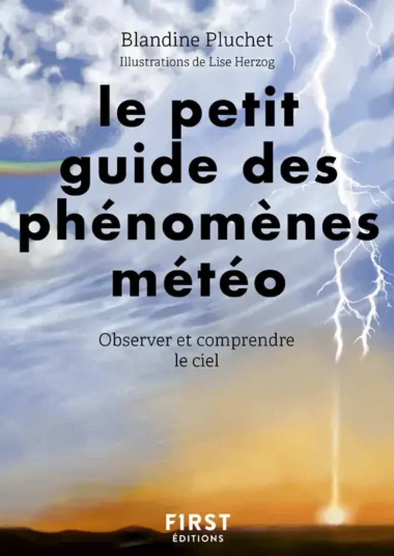 Le petit guide des phénomènes météo - Observer et comprendre le ciel