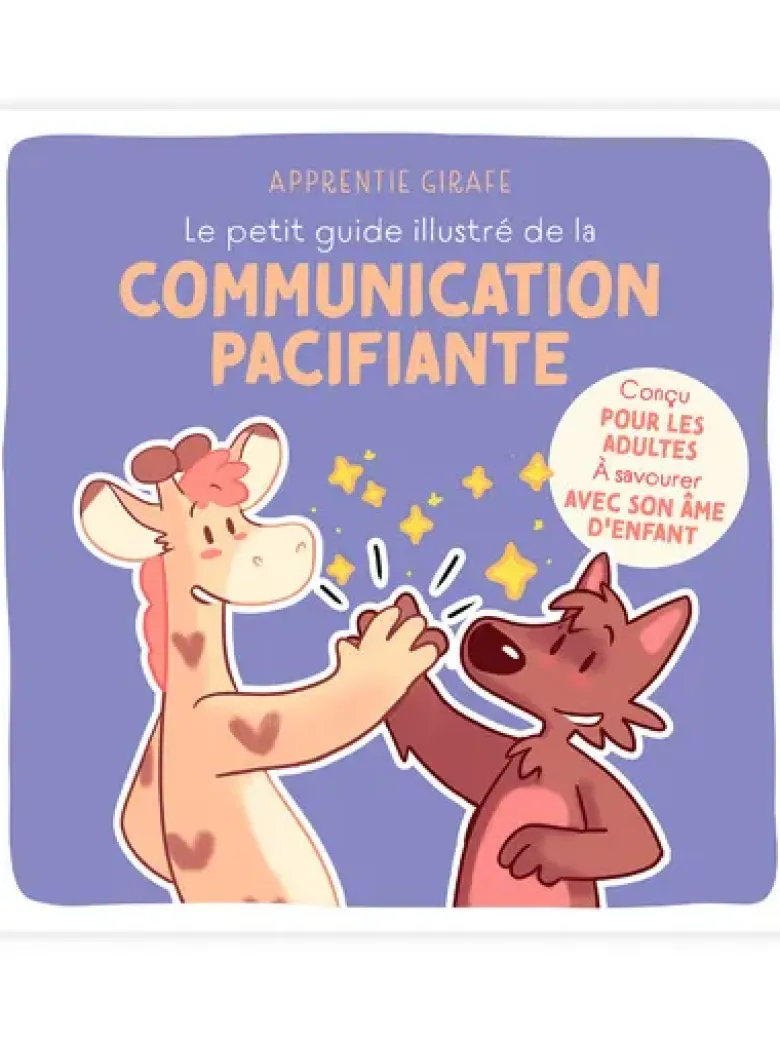 Le petit guide illustré de la communication pacifiante