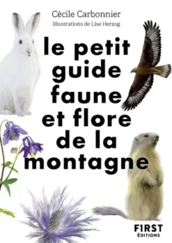 Le Petit guide nature - Faune et flore de montagne