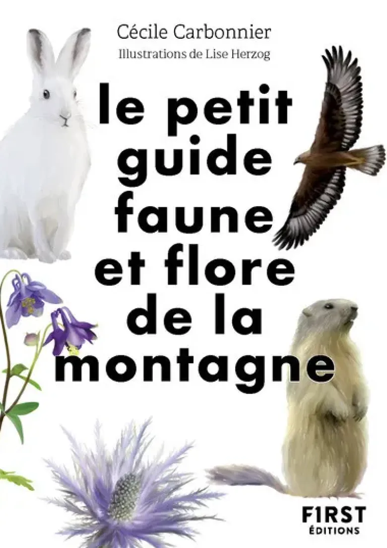 Le Petit guide nature - Faune et flore de montagne