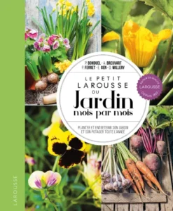 Le petit Larousse du Jardin mois par mois - NP