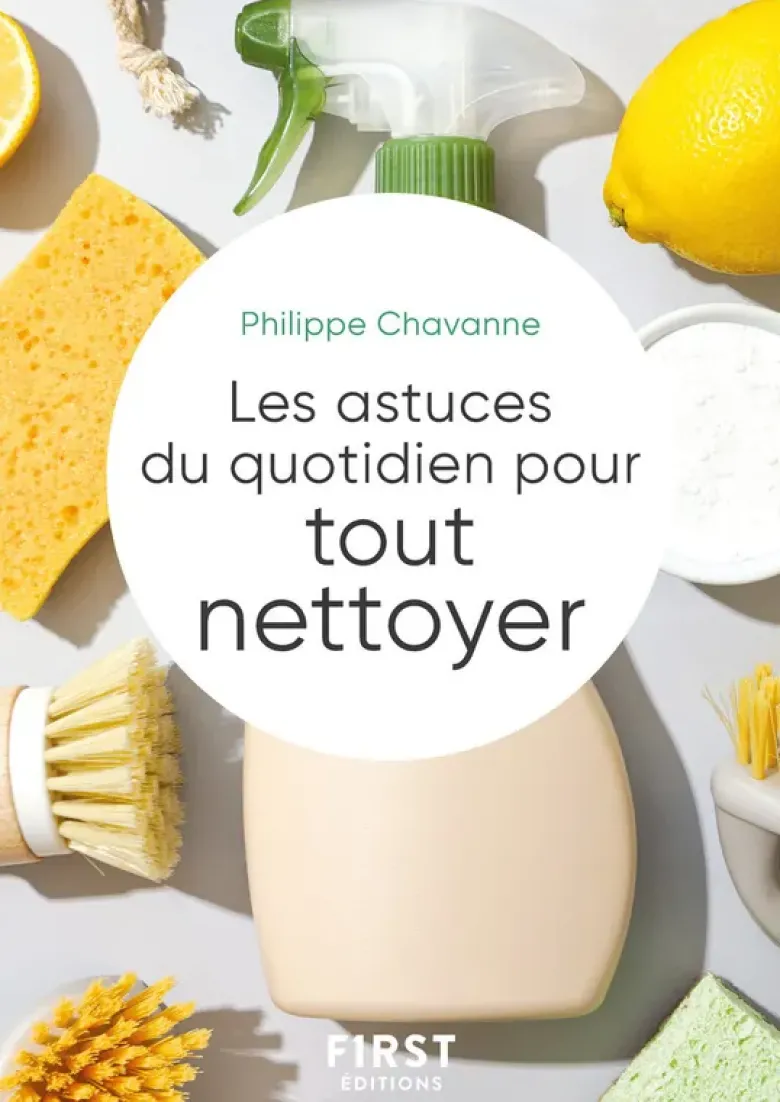 Le Petit livre des astuces du quotidien pour tout nettoyer