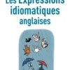 Le Petit livre des expressions idiomatiques anglaises, 2e éd