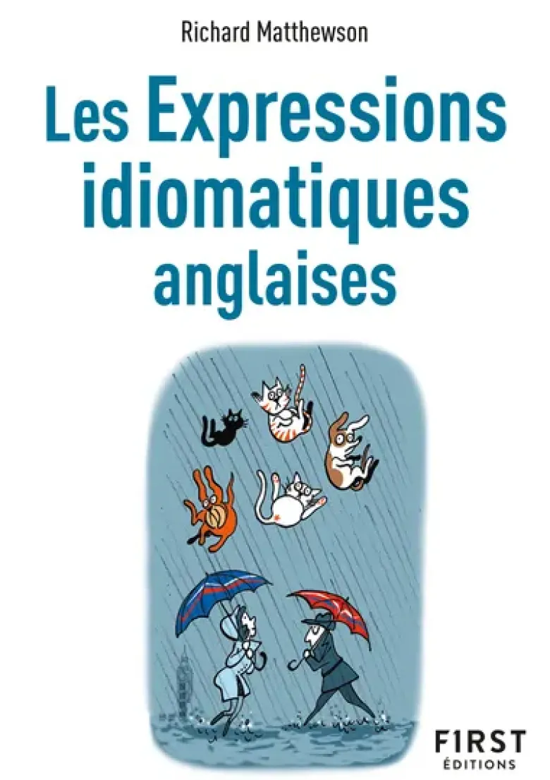 Le Petit livre des expressions idiomatiques anglaises, 2e éd