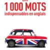 Le Petit livre des 1 000 mots indispensables en anglais
