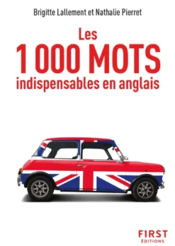 Le Petit livre des 1 000 mots indispensables en anglais