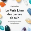 Le Petit livre des pierres de soin, 2e éd