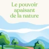 Le pouvoir apaisant de la nature