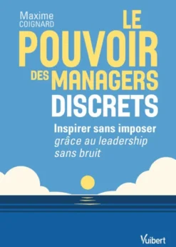 Le pouvoir des managers discrets