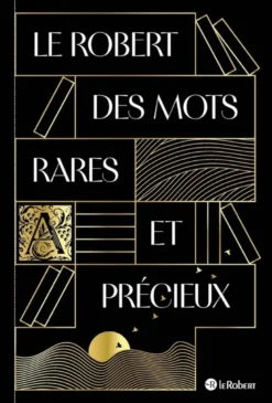 Le Robert des mots rares et précieux