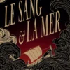Le |sang & la merLe Sang et la Mer - Chroniques de l'Argo, Livre 1
