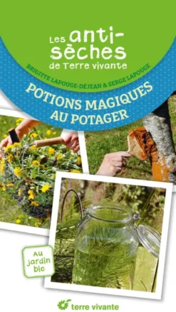 Les antisèches de Terre vivante : Potions magiques au potager