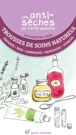 Les antisèches santé de Terre vivante : Trousses de soins naturels
