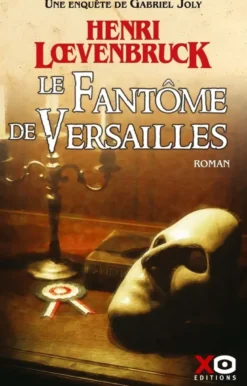 Les aventures de Gabriel JolyLe fantôme de Versailles