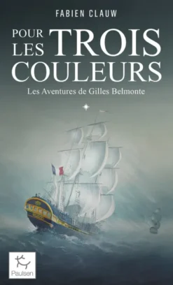 Les Aventures de Gilles Belmonte - Tome 1 Pour les trois couleurs
