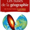 Les Bases de la géographie en 70 notions illustrées