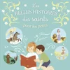 Les belles histoires des saints pour les petits