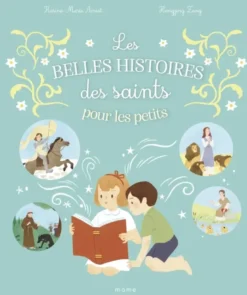 Les belles histoires des saints pour les petits