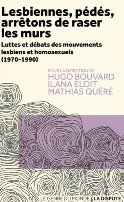 Lesbiennes, pédés, arrêtons de raser les murs