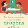 Les bonnes manières pour les petits dragons à l'école