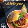 Les bons petits plats réconfort à l'Airfryer