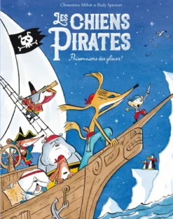 Les chiens Pirates - Prisonniers des glaces !