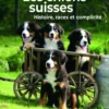 Les chiens suisses - Histoire, races et complicité