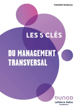 Les 5 clés du management transversal