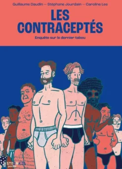 Les contraceptés - Enquête sur le dernier tabou