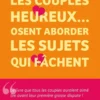 Les couples heureux... osent aborder les sujets qui fâchent