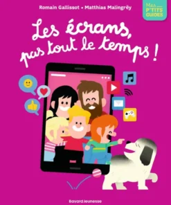 Les écrans, pas tout le temps !