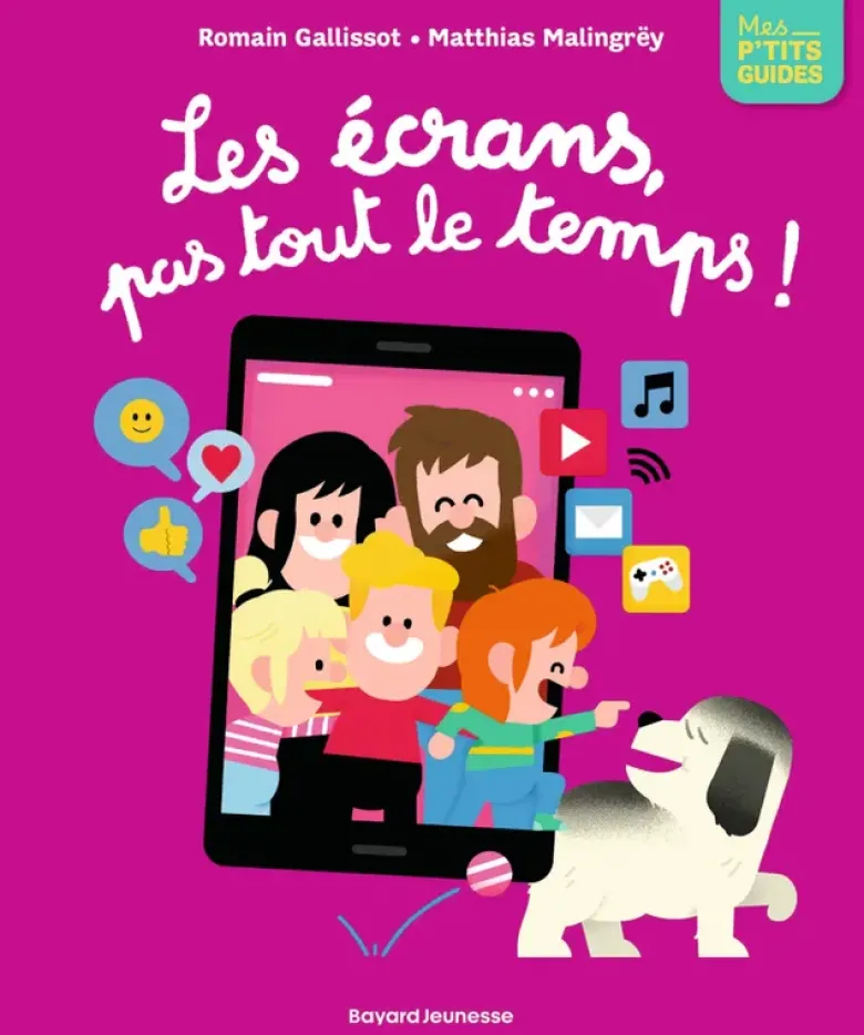 Les écrans, pas tout le temps !