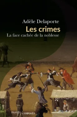 Les crimes, la face cachée de la noblesse