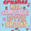 Les crushes méga-compliqués de Lottie Brooks