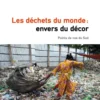 Les déchets du monde : envers du décor