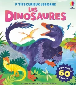 Les dinosaures - P'tits curieux Usborne - Dès 5 ans