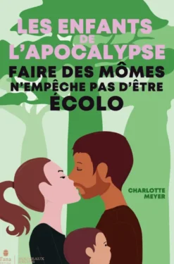 Les Enfants de l'Apocalypse - Faire des mômes n'empêche pas d'être écolo