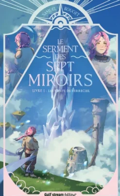 Le Serment des sept Miroirs - Tome 1 Les Vents de Terreciel