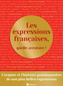 Les expressions françaises, quelle aventure !