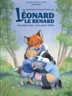 Les Géniales Inventions de Léonard le renard. Un pour tous, tous pour Zélie