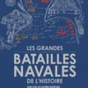 Les grandes batailles navales de l'histoire 2e ed