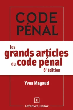 Les grands articles du code pénal. 6e éd.