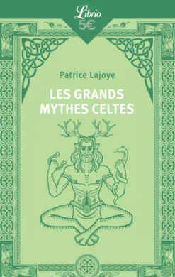 Les Grands Mythes celtes