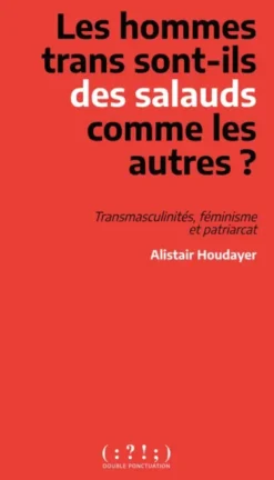Les hommes trans sont-ils des salauds comme les autres ?