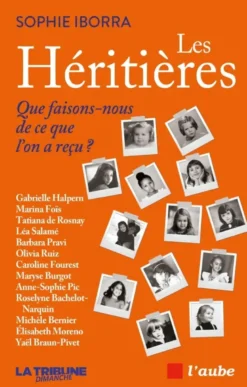Les Héritières - Que faisons-nous de ce que l’on a reçu ?