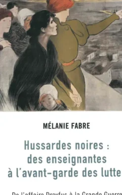 Les Hussardes noires : des enseignantes à l’avant-garde des luttes